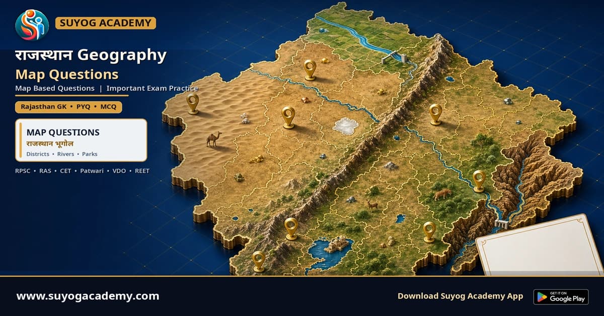 राजस्थान Geography Map के 10 बिंदु — CET/RAS PYQ के साथ (2026 Free Notes)